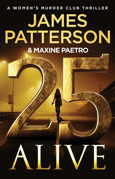 ‘25 Alive’ by James Patterson & Maxine Paetro Tops Holds Lists | Book Pulse